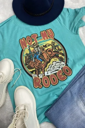 BC NOT MY RODEO - TURQUOISE